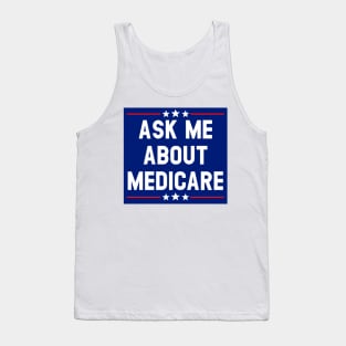 Ask Me About Medicare  (4) Tank Top